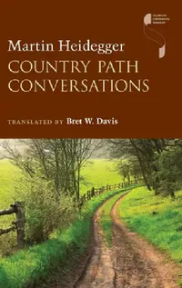 Buy Country Path Conversations (English, Martin Heidegger | Bret W. Davis) — BookShops.in