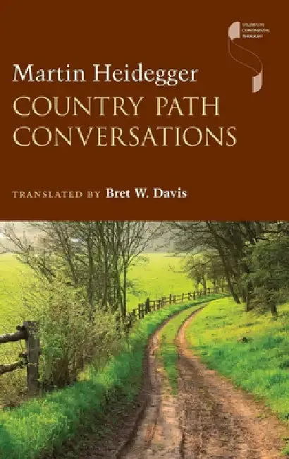 Country Path Conversations (English, Martin Heidegger | Bret W. Davis)