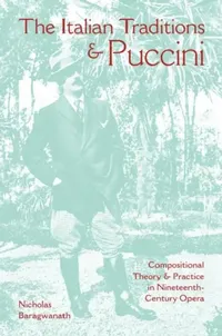 Buy The Italian Traditions & Puccini (English, Nicholas Baragwanath) — BookShops.in