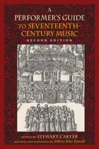 Buy A Performer's Guide to Seventeenth-Century Music (English, Jeffery Kite-Powell | Sally Sanford | Stewart Carter) — BookShops.in