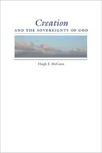 Buy Creation and the Sovereignty of God (English, Hugh J. McCann) — BookShops.in