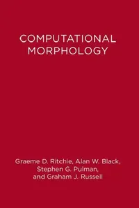 Buy Computational Morphology (English, Alan Black | Stephen Guy Pulman | Graeme Donald Ritchie) — BookShops.in