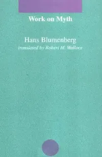 Buy Work on Myth (English, Hans Blumenberg | Robert M. Wallace) — BookShops.in