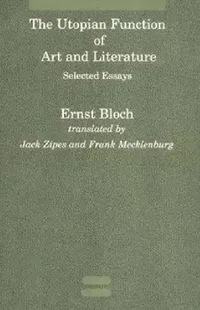 Buy The Utopian Function of Art and Literature (English, Ernst Bloch | Jack Zipes | Frank Mecklenberg) — BookShops.in