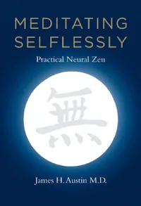 Buy Meditating Selflessly (English, James H. Austin) — BookShops.in
