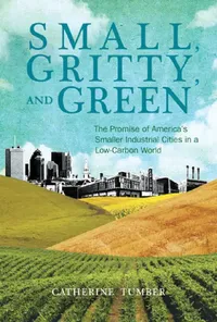 Buy Small, Gritty, and Green (English, Catherine Tumber) — BookShops.in