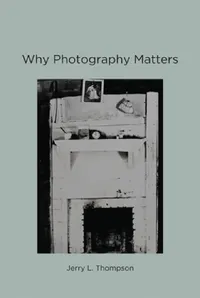Buy Why Photography Matters (English, Jerry L. Thompson) — BookShops.in