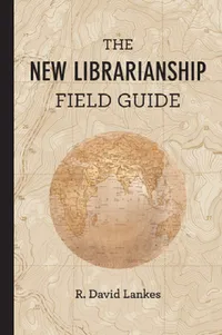 Buy The New Librarianship Field Guide (English, R. David Lankes) — BookShops.in