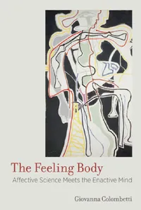 Buy The Feeling Body (English, Giovanna Colombetti) — BookShops.in