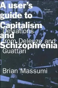 Buy A User's Guide to Capitalism and Schizophrenia (English, Brian Massumi) — BookShops.in