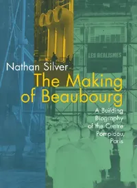 Buy The Making of Beaubourg (English, Nathan Silver) — BookShops.in