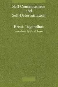 Buy Self-Consciousness and Self-Determination (English, Ernst Tugendhat | Paul Stern) — BookShops.in