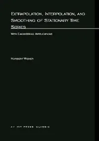 Buy Extrapolation, Interpolation, and Smoothing of Stationary Time Series (English, Norbert Wiener) — BookShops.in