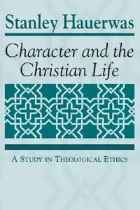 Buy Character and the Christian Life (English, Stanley Hauerwas) — BookShops.in
