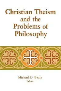 Buy Christian Theism and the Problems of Philosophy (English, Michael D. Beaty) — BookShops.in