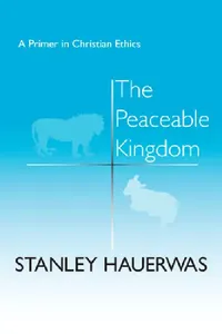 Buy The Peaceable Kingdom (English, Stanley Hauerwas) — BookShops.in