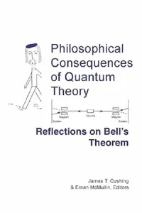 Buy Philosophical Consequences of Quantum Theory (English, James T. Cushing | Ernan McMullin) — BookShops.in