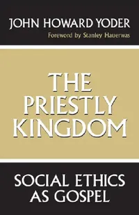 Buy The Priestly Kingdom (English, John Howard Yoder) — BookShops.in