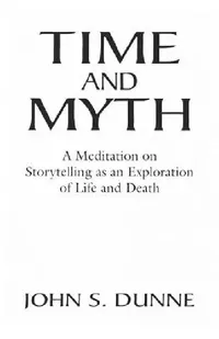 Buy Time and Myth (English, John S. Dunne) — BookShops.in