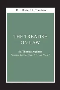 Buy The Treatise on Law (English, Thomas Aquinas | R. J. Henle | R. J. Henle) — BookShops.in