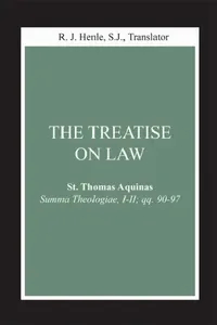 Buy The Treatise on Law (English, Thomas Aquinas | R. J. Henle | R. J. Henle) — BookShops.in