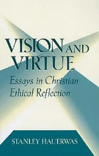 Buy Vision and Virtue (English, Stanley Hauerwas) — BookShops.in