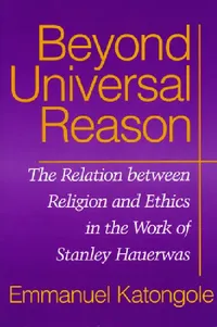 Buy Beyond Universal Reason (English, Emmanuel Katongole) — BookShops.in