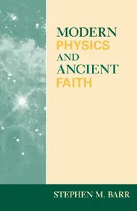 Buy Modern Physics and Ancient Faith (English, Stephen M. Barr) — BookShops.in
