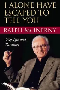 Buy I Alone Have Escaped to Tell You (English, Ralph McInerny) — BookShops.in