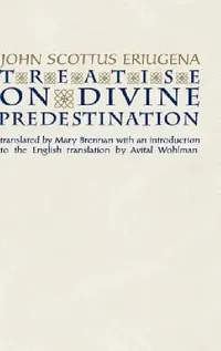 Buy Treatise on Divine Predestination (English, John Scottus Eriugena | Mary Brennan) — BookShops.in