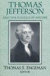 Buy Thomas Jefferson and the Politics of Nature (English, Thomas Engeman) — BookShops.in