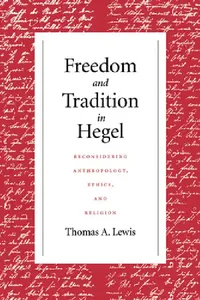 Buy Freedom and Tradition in Hegel (English, Thomas a. Lewis) — BookShops.in