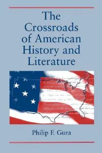 Buy The Crossroads of American History and Literature (English, Philip F. Gura) — BookShops.in
