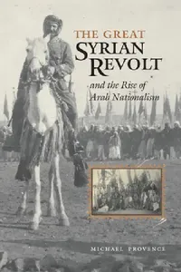 Buy The Great Syrian Revolt and the Rise of Arab Nationalism (English, Michael Provence) — BookShops.in