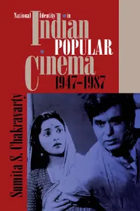 Buy National Identity in Indian Popular Cinema, 1947-1987 (English, Sumita S. Chakravarty) — BookShops.in