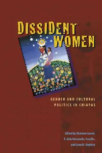 Buy Dissident Women (English, Shannon Speed | R. Aída Hernández Castillo | Lynn M. Stephen) — BookShops.in