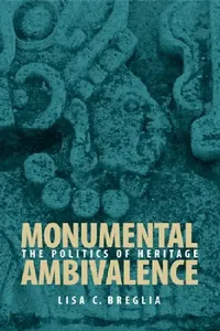 Buy Monumental Ambivalence (English, Lisa C. Breglia) — BookShops.in