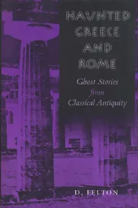 Buy Haunted Greece and Rome (English, Debbie Felton) — BookShops.in