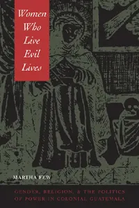 Buy Women Who Live Evil Lives (English, Martha Few) — BookShops.in