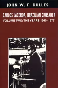 Buy Carlos Lacerda, Brazilian Crusader (English, John W. F. Dulles) — BookShops.in