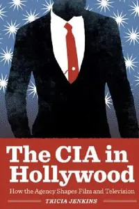 Buy The CIA in Hollywood (English, Tricia Jenkins) — BookShops.in