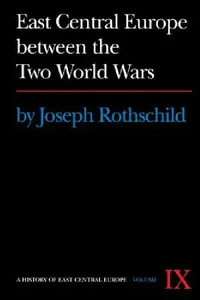 Buy East Central Europe Between the Two World Wars (English, Joseph Rothschild) — BookShops.in