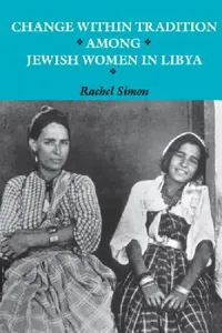 Buy Change within Tradition among Jewish Women in Libya (English, Rachel Simon) — BookShops.in
