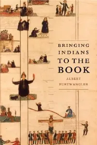 Buy Bringing Indians To The Book by Albert Furtwangler | Univ of Washington Pr | Hardcover | History of United States & Northwest Missions — BookShops.in