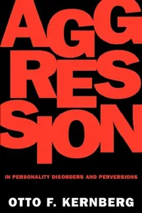 Buy Aggression in Personality Disorders and Perversions (English, Otto Kernberg) — BookShops.in