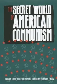 Buy The Secret World of American Communism by Harvey Klehr, John Earl Haynes, Fridrikh Igorevich Firsov | Yale University Press | Hardcover | 1996 | History of United States Political Movements — BookShops.in