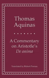 Buy A Commentary on Aristotle's 'de Anima' (English, Thomas Aquinas | Robert Pasnau) — BookShops.in