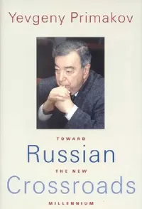 Buy Russian Crossroads (English, Yevgeny Primakov | Felix Rosenthal) — BookShops.in