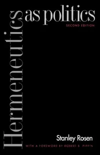 Buy Hermeneutics as Politics (English, Stanley Rosen) — BookShops.in