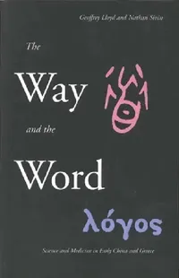 Buy The Way and the Word (English, Geoffrey Lloyd | Nathan Sivin) — BookShops.in